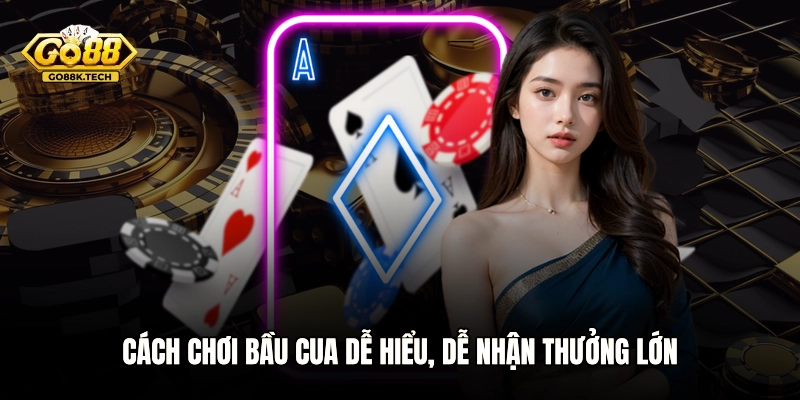 Cách chơi Bầu Cua dễ hiểu, dễ nhận thưởng lớn