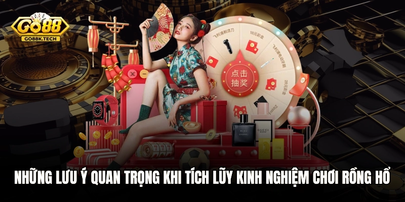Những lưu ý quan trọng khi tích lũy kinh nghiệm chơi Rồng Hổ
